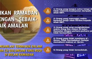 ISIKAN RAMADAN DENGAN SEBAIK-BAIK AMALAN -JANGANLAH TERMASUK DALAM LIMA (5) GOLONGAN YANG RUGI DI BULAN RAMADAN