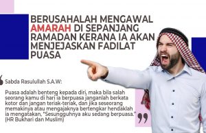 BERUSAHALAH MENGAWAL AMARAH DI SEPANJANG RAMADAN KERANA IA AKAN MENJEJASKAN FADILAT PUASA