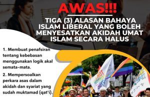 AWAS!!! TIGA (3) ALASAN BAHAYA ISLAM LIBERAL YANG BOLEH MENYESATKAN AKIDAH UMAT ISLAM SECARA HALUS