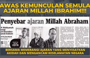 AWAS KEMUNCULAN SEMULA AJARAN MILLAH IBRAHIM!!! BERSAMA MEMERANGI AJARAN YANG MENYESATKAN AKIDAH DAN MENGANCAM KESELAMATAN NEGARA