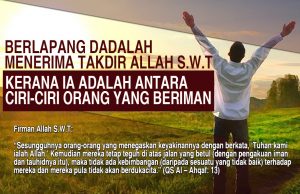 BERLAPANG DADALAH MENERIMA TAKDIR ALLAH SWT KERANA IA ADALAH ANTARA CIRI-CIRI ORANG YANG BERIMAN