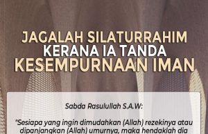 JAGALAH SILATURRAHIM KERANA IA TANDA KESEMPURNAAN IMAN