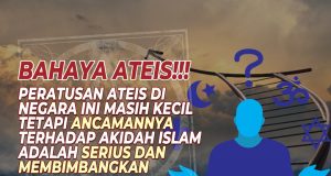 BAHAYA ATEIS!!! PERATUSAN ATEIS DI NEGARA INI MASIH KECIL TETAPI ANCAMANNYA TERHADAP AKIDAH ISLAM ADALAH SERIUS DAN MEMBIMBANGKAN