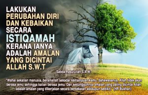 LAKUKAN PERUBAHAN DIRI DAN KEBAIKAN SECARA ISTIQAMAH KERANA IANYA ADALAH AMALAN YANG DICINTAI ALLAH SWT