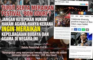 TURUT SERTA MERAIKAN FESTIVAL ‘BON ODORI’? JANGAN KETEPIKAN HUKUM HAKAM AGAMA HANYA KERANA INGIN MERAIKAN KEPELBAGAIAN BUDAYA DAN AGAMA DI NEGARA INI