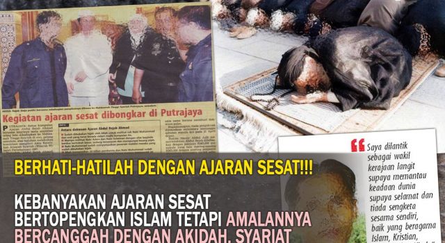 BERHATI-HATILAH DENGAN AJARAN SESAT!!! KEBANYAKAN AJARAN SESAT BERTOPENGKAN ISLAM TETAPI AMALANNYA BERCANGGAH DENGAN AKIDAH, SYARIAT DAN AKHLAK ISLAM YANG BENAR