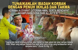 TUNAIKANLAH IBADAH KORBAN DENGAN PENUH IKHLAS DAN TAKWA KERANA IA SYARAT DITERIMA AMAL SERTA MENDAPAT KEAMPUNAN DOSA DARI ALLAH SWT