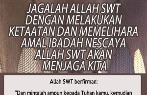 JAGALAH ALLAH SWT DENGAN MELAKUKAN KETAATAN DAN MEMELIHARA AMAL IBADAH NESCAYA ALLAH SWT AKAN MENJAGA KITA