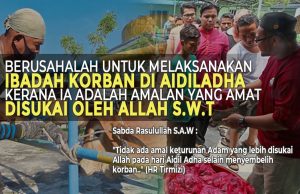 BERUSAHALAH UNTUK MELAKSANAKAN IBADAH KORBAN DI AIDIL ADHA KERANA IA ADALAH AMALAN YANG AMAT DISUKAI OLEH ALLAH SWT