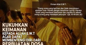 KUKUHKAN KEIMANAN KEPADA ALLAH SWT AGAR DAPAT MEMBENTENGI DIRI DARI PERBUATAN DOSA DAN MAKSIAT