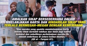 AMALKAN SIKAP BERSEDERHANA DALAM MEMBELANJAKAN HARTA DAN HINDARILAH SIKAP YANG TERLALU BERMEGAH-MEGAH DENGAN KEMEWAHAN