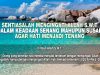 SENTIASALAH MENGINGATI ALLAH SWT DALAM KEADAAN SENANG MAHUPUN SUSAH AGAR HATI MENJADI TENANG