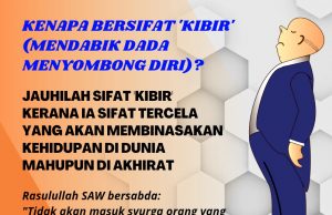 KENAPA BERSIFAT ‘KIBIR’ (MENDABIK DADA MENYOMBONG DIRI)? JAUHILAH SIFAT ‘KIBIR’ KERANA IA SIFAT TERCELA YANG AKAN MEMBINASAKAN KEHIDUPAN DI DUNIA MAHUPUN DI AKHIRAT