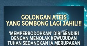 GOLONGAN ATEIS YANG SOMBONG LAGI JAHIL!!! ‘MEMPERBODOHKAN’ DIRI SENDIRI DENGAN MENOLAK KEWUJUDAN TUHAN SEDANGKAN IA MERUPAKAN FITRAH KEHIDUPAN MANUSIA