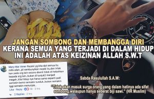 JANGAN SOMBONG DAN MEMBANGGA DIRI KERANA SEMUA YANG TERJADI DI DALAM HIDUP INI ADALAH ATAS KEIZINAN ALLAH SWT