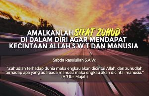 AMALKANLAH SIFAT ZUHUD DI DALAM DIRI AGAR MENDAPAT KECINTAAN ALLAH SWT DAN MANUSIA