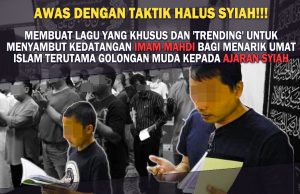 AWAS DENGAN TAKTIK HALUS SYIAH!!! MEMBUAT LAGU YANG KHUSUS DAN ‘TRENDING’ UNTUK MENYAMBUT KEDATANGAN IMAM MAHDI BAGI MENARIK UMAT ISLAM TERUTAMA GOLONGAN MUDA KEPADA AJARAN SYIAH