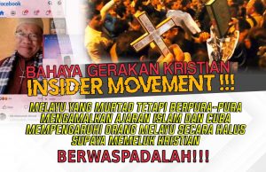 BAHAYA GERAKAN KRISTIAN – ‘INSIDER MOVEMENT’!!! MELAYU YANG MURTAD TETAPI BERPURA-PURA MENGAMALKAN AJARAN ISLAM DAN CUBA MEMPENGARUHI ORANG MELAYU SECARA HALUS SUPAYA MEMELUK KRISTIAN BERWASPADALAH!!!