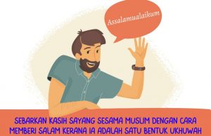 SEBARKAN KASIH SAYANG SESAMA MUSLIM DENGAN CARA MEMBERI SALAM KERANA IA ADALAH SATU BENTUK UKHUWAH TERINDAH YANG DIAJARKAN DALAM ISLAM