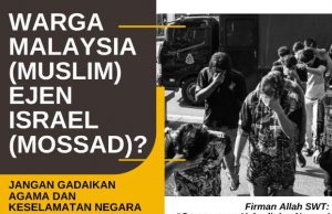 WARGA MALAYSIA (MUSLIM) EJEN ISRAEL (MOSSAD)? JANGAN GADAIKAN AGAMA DAN KESELAMATAN NEGARA DENGAN MENJADI EJEN TERORIS ATAU MUSUH NEGARA DEMI MENGEJAR HABUAN DUNIA