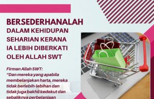 BERSEDERHANALAH DALAM KEHIDUPAN SEHARIAN KERANA IA LEBIH DIBERKATI OLEH ALLAH SWT