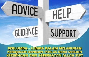 BERLUMBA – LUMBA DALAM MELAKUKAN KEBAJIKAN DENGAN IKHLAS DEMI MERAIH KEREDHAAN DAN KEBERKATAN ALLAH SWT