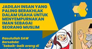 JADILAH INSAN YANG PALING BERAKHLAK DALAM USAHA UNTUK MENYEMPURNAKAN IMAN SEBAGAI SEORANG MUSLIM