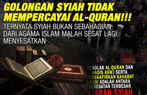 GOLONGAN SYIAH TIDAK MEMPERCAYAI AL-QURAN!!! TERNYATA SYIAH BUKAN SEBAHAGIAN DARI AGAMA ISLAM MALAH SESAT LAGI MENYESATKAN