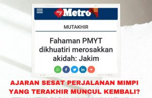 AJARAN SESAT PERJALANAN MIMPI YANG TERAKHIR MUNCUL KEMBALI? TERMAKTUB DI DALAM AL-QURAN TANDA-TANDA AKHIR ZAMAN SEMENJAK 1444H DAHULU, MENGAPA LAGI MASIH TERPEDAYA DENGAN IDELOGI PMYT