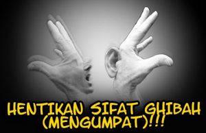 HENTIKAN SIFAT GHIBAH (MENGUMPAT)!! MENGUMPAT MELEBUR PAHALA KEBAIKAN
