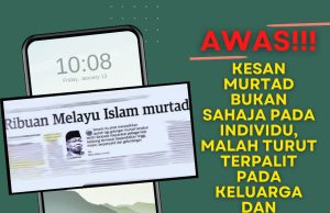 AWAS!!! KESAN MURTAD BUKAN SAHAJA PADA INDIVIDU, MALAH TURUT TERPALIT PADA KELUARGA DAN MASYARAKAT SEKELILING
