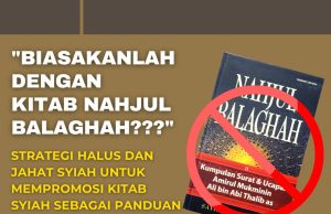 “BIASAKANLAH DENGAN KITAB NAHJUL BALAGHAH ???” STRATEGI HALUS DAN JAHAT SYIAH UNTUK MEMPROMOSI KITAB SYIAH SEBAGAI PANDUAN MENTADBIR NEGARA