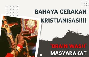BAHAYA GERAKAN KRISTIANISASI!!! ‘BRAIN WASH’ MASYARAKAT MELAYU-ISLAM UNTUK MURTAD