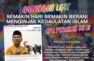 GOLONGAN LGBT SEMAKIN HARI SEMAKIN BERANI MENGINJAK KEDAULATAN ISLAM – APA PERANAN KITA?