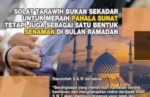 SOLAT TARAWIH BUKAN SEKADAR UNTUK MERAIH PAHALA SUNAT TETAPI JUGA SEBAGAI SATU BENTUK SENAMAN DI BULAN RAMADAN