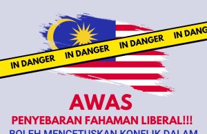AWAS PENYEBARAN FAHAMAN LIBERAL!!! BOLEH MENCETUSKAN KONFLIK DALAM MASYARAKAT YANG AKAN MENGANCAM KESELAMATAN NEGARA