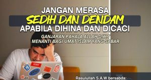 JANGAN MERASA SEDIH DAN DENDAM APABILA DIHINA DAN DICACI GANJARAN PAHALA ALLAH SWT MENANTI BAGI UMAT ISLAM YANG SABAR