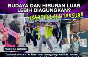 BUDAYA DAN HIBURAN LUAR LEBIH DIAGUNGKAN? USAH TERLALU TAKSUB!!