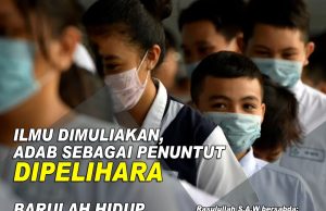 ILMU DIMULIAKAN, ADAB SEBAGAI PENUNTUT DIPELIHARA BARULAH HIDUP DIBERKATI OLEH ALLAH SWT