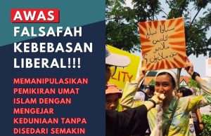 AWAS FALSAFAH KEBEBASAN LIBERAL!!! MEMANIPULASIKAN PEMIKIRAN UMAT ISLAM DENGAN MENGEJAR KEDUNIAAN TANPA DISEDARI SEMAKIN JAUH DARIPADA AJARAN ISLAM
