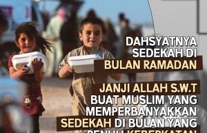 DAHSYATNYA SEDEKAH DI BULAN RAMADAN JANJI ALLAH SWT BUAT MUSLIM YANG MEMPERBANYAKKAN SEDEKAH DI BULAN YANG PENUH KEBERKATAN