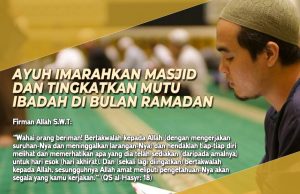 AYUH IMARAHKAN MASJID DAN TINGKATKAN MUTU IBADAH DI BULAN RAMADAN