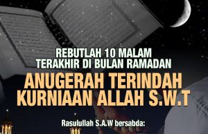 REBUTLAH 10 MALAM TERAKHIR DI BULAN RAMADAN ANUGERAH TERINDAH KURNIAAN ALLAH SWT