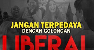 JANGAN TERPEDAYA DENGAN GOLONGAN LIBERAL !!! TANPA DISEDARI MEREKA TELAH MENGENEPIKAN SYARIAT DEMI MELUNASKAN HAWA NAFSU DAN KEPENTINGAN DIRI