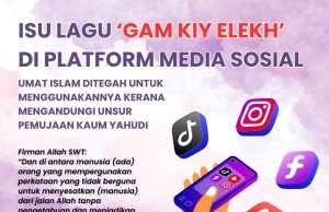 ISU LAGU ‘GAM KIY ELEKH’ DI PLATFORM MEDIA SOSIAL – UMAT ISLAM DITEGAH UNTUK MENGGUNAKANNYA KERANA MENGANDUNGI UNSUR PEMUJAAN KAUM YAHUDI