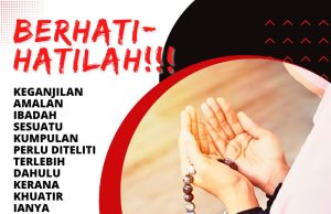 BERHATI-HATILAH!!! KEGANJILAN AMALAN IBADAH SESUATU KUMPULAN PERLU DITELITI TERLEBIH DAHULU KERANA KHUATIR IANYA MENYESATKAN AKIDAH UMAT ISLAM