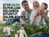 UTAMAKAN KEPERLUAN KELUARGA DITUNTUT DALAM AGAMA ISLAM