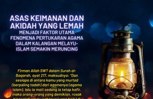 ASAS KEIMANAN DAN AKIDAH YANG LEMAH MENJADI FAKTOR UTAMA FENOMENA PERTUKARAN AGAMA DALAM KALANGAN MELAYU-ISLAM SEMAKIN MERUNCING