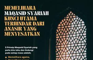 MEMELIHARA MAQASID SYARIAH KUNCI UTAMA TERHINDAR DARI ANASIR YANG MENYESATKAN
