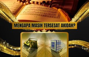 MENGAPA MASIH TERSESAT AKIDAH? SERUAN NABI MUHAMMAD SAW TELAH MENYELAMATKAN UMAT ISLAM DARI KESESATAN